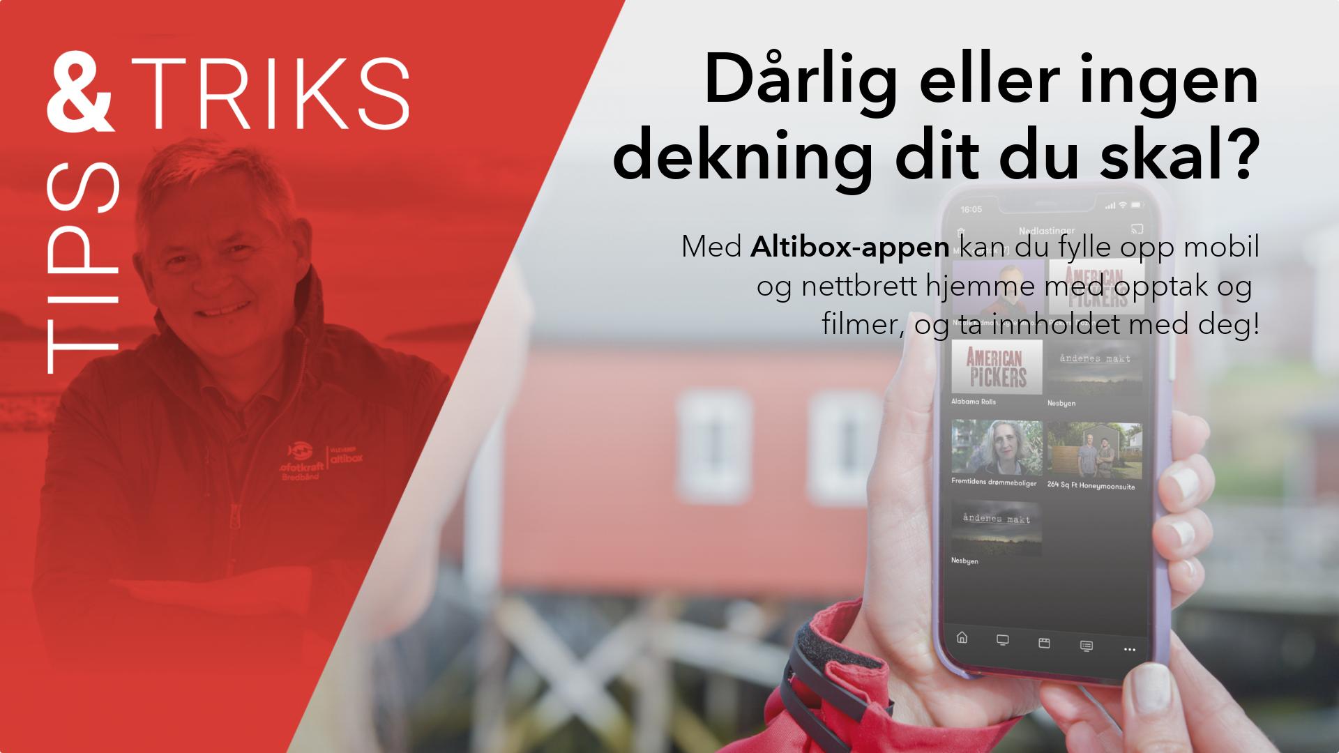 Altibox-appen gir deg frihet til å se det du vil, når du vil og hvor du vil!